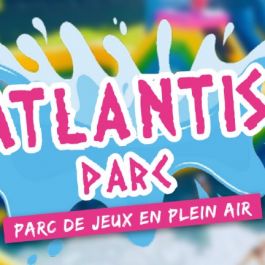 Ouverture d'Atlantis Parc le 3 juin !!!